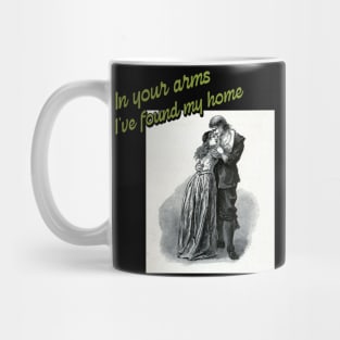 Victorian Love: In Your Arms, My Home Mug